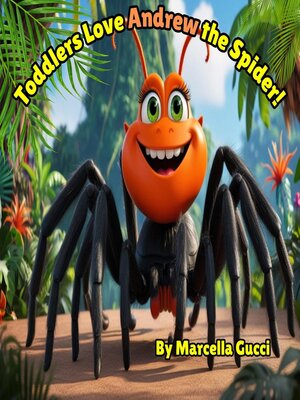 cover image of Toddlers Love Andrew the Spider!